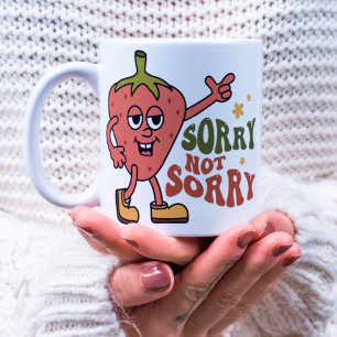 Mug Fraise Sarcastique Désolé Pas Désolé