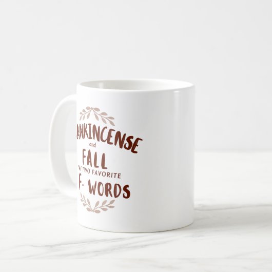Mug Frankincense et tomber mes deux mots préférés F (Devant gauche)