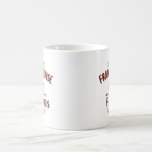 Mug Frankincense et tomber mes deux mots préférés F (Centre)