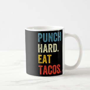 Mug Frappez fort mangez des tacos drôle de dicton de b