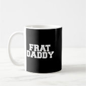 Mug Frat Daddy Funny Fraternity College Rush Party Gre (Gauche)