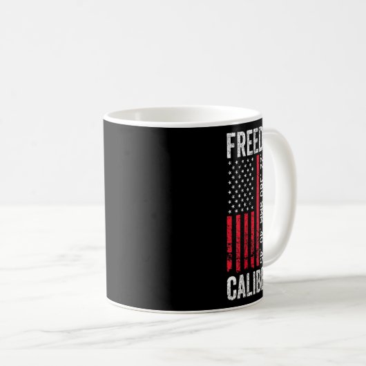 Mug Freedom Comes In Many Calibers - Funny Pro Gun (on (Devant droit)