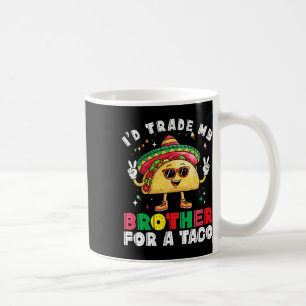 Mug Frère De Commerce Pour Taco Cinco De Mayo Funny Me