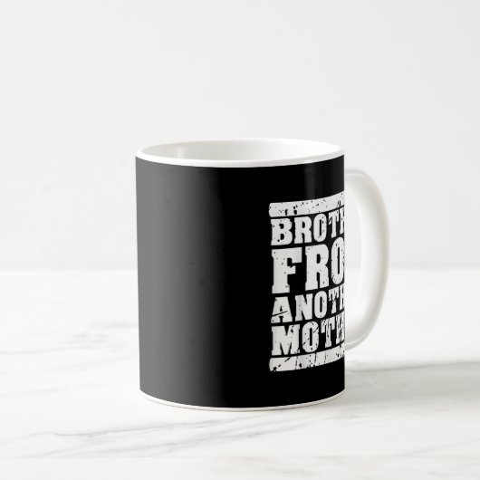 Mug Frère D'Une Autre Mère Amitié Citations Dist (Devant droit)