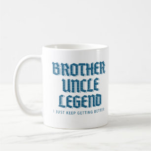 Mug Frère Oncle Légende Je Continue À S'Améliorer