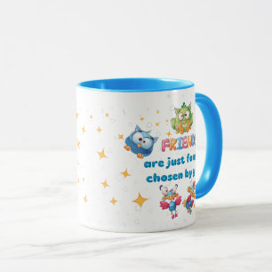 Mug Friends Are Just Family Chosen By You