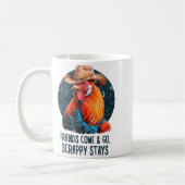 Mug Friends Come And Go Scrappy Stays Humor Chicken Me (Gauche)