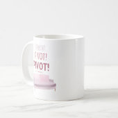 Mug FRIENDS™ | Pivot Pivot Pivot (Devant gauche)