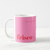 Mug Frisco Texas rose moderne (Gauche)