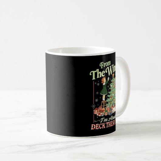 Mug From The Windows To The Walls I'm About To Deck Th (Devant droit)