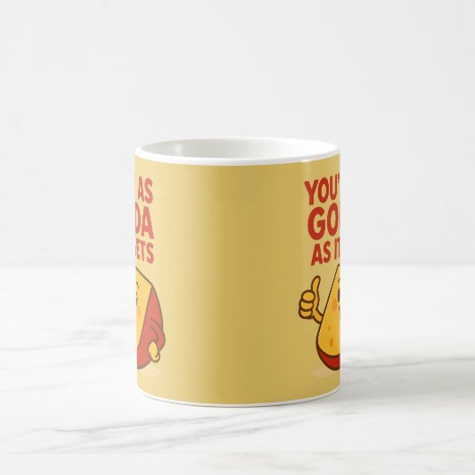 Mug Fromage amusant Vous êtes aussi Gouda que ça (Centre)