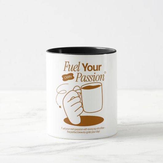 Mug Fuel Your Own Passion (Centre)