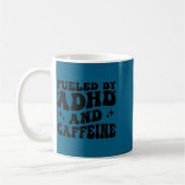 Mug Fueled By Adhd And Caffeine Hyperactivity Adult Hu (Gauche)