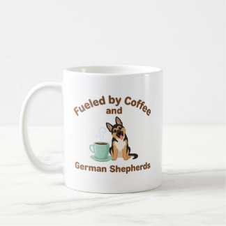 Mug Fueled by Coffee and German Shepherds Dog Lover