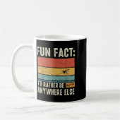 Mug Fun Fact_ Id Plutôt Être N'Importe Où Autre _ Grap (Gauche)