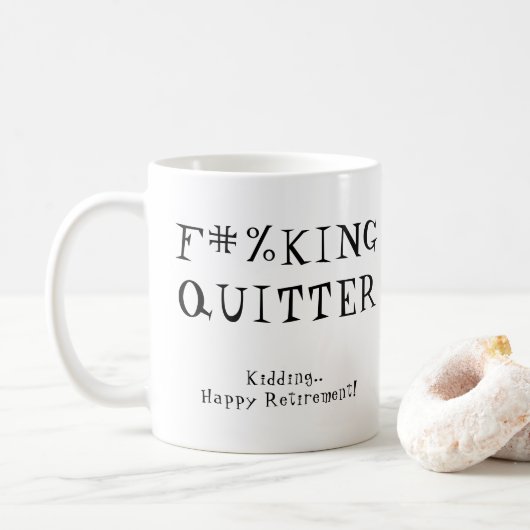 Mug Fun Funny Retirement Gag Don F#%KING QUITTER (Avec donut)