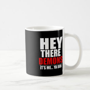 Mug Fun Hey There Démons It me Ya boi Ghost Hunting