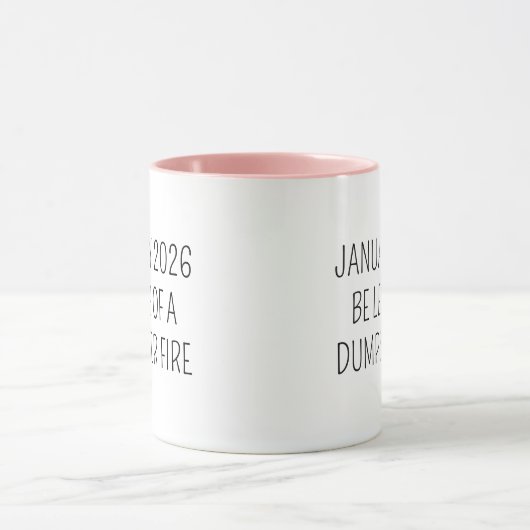 Mug Fun Humor Quote Dumpster Fire Funny (Centre)