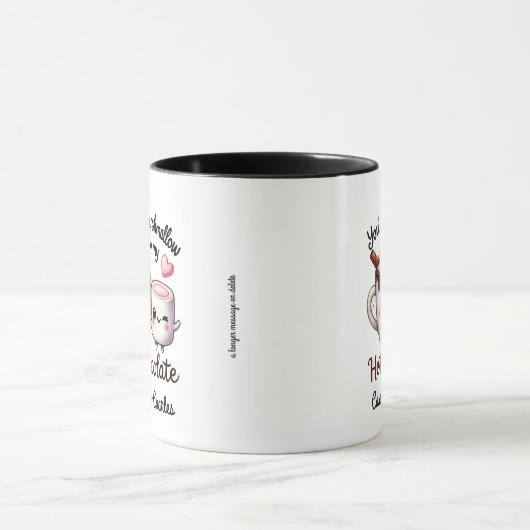 Mug Fun "Marshmallow to My Hot Chocolat" Custom (Centre)