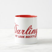 Mug Fun mignon disant Darling ne suis-je pas occupé (Centre)