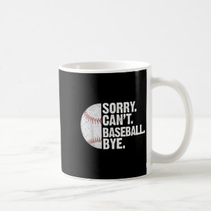 Mug Funky Baseball Désolé Cant Baseball Bye Lo