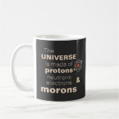 Mug Funky Universe Protons Neutrons Electrons Morons (Gauche)