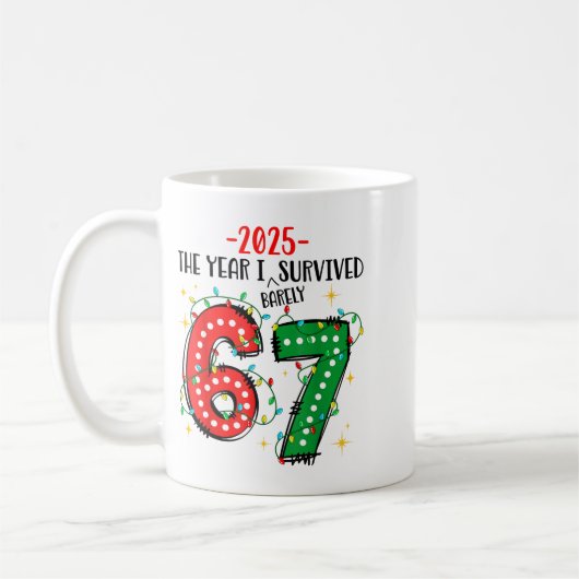 Mug Funny 2025 The Year I Survived Barely 67 Christmas (Gauche)