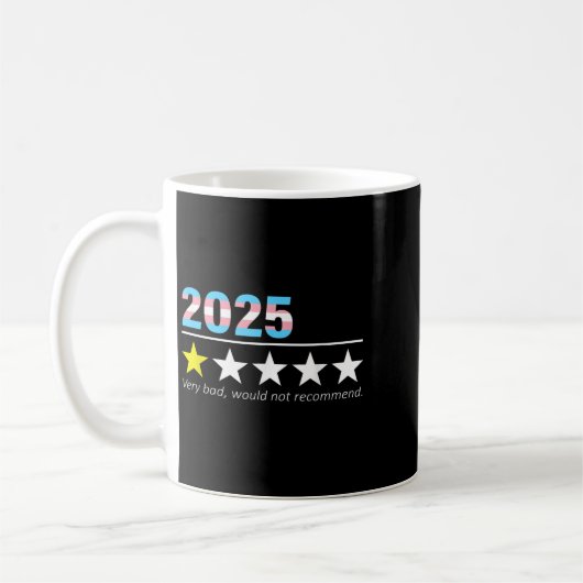 Mug Funny 2025 Very Bad Would Not Recommend  (Gauche)