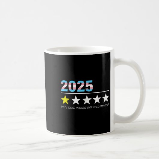 Mug Funny 2025 Very Bad Would Not Recommend  (Droite)