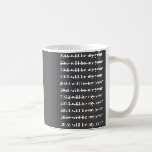 Mug Funny 2026 Will Be My Year Humor Motivational New (Droite)