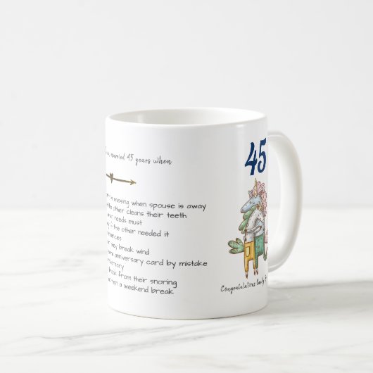 Mug FUNNY 45e anniversaire Mariage Unicornes Customisé (Devant droit)