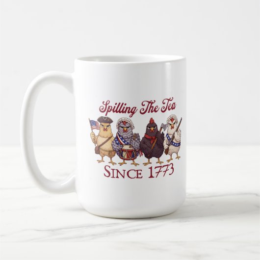 Mug Funny 4th of July Chickens Spilling Tea Since 1773 (Gauche)