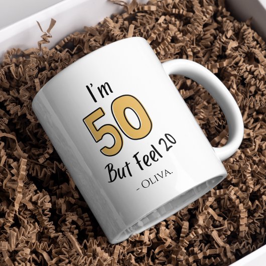 Mug Funny 50e anniversaire - "Je suis 50 mais ressens 