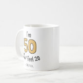 Mug Funny 50e anniversaire - "Je suis 50 mais ressens  (Devant gauche)