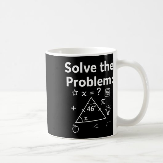 Mug Funny 67 Math Meme Solve The Problem Teacher For S (Droite)
