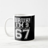 Mug Funny 67 Six Seven Teen Bruh Nine 9 Birthday  (Gauche)