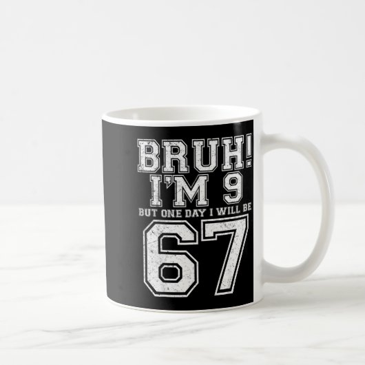 Mug Funny 67 Six Seven Teen Bruh Nine 9 Birthday  (Droite)