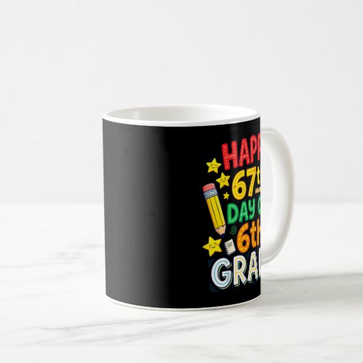 Mug Funny 67th Day Of 6th Grade Teacher Student Six Se (Devant droit)