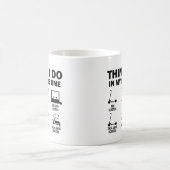 Mug Funny 6 choses que je fais dans mes scooters de te (Centre)