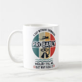 Mug funny A Day Without Swimming Probably Wouldnt Kill (Gauche)