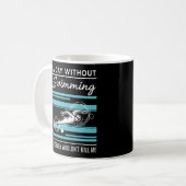 Mug funny A Day Without Swimming Probably Wouldnt Kill (Devant gauche)