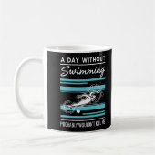 Mug funny A Day Without Swimming Probably Wouldnt Kill (Gauche)