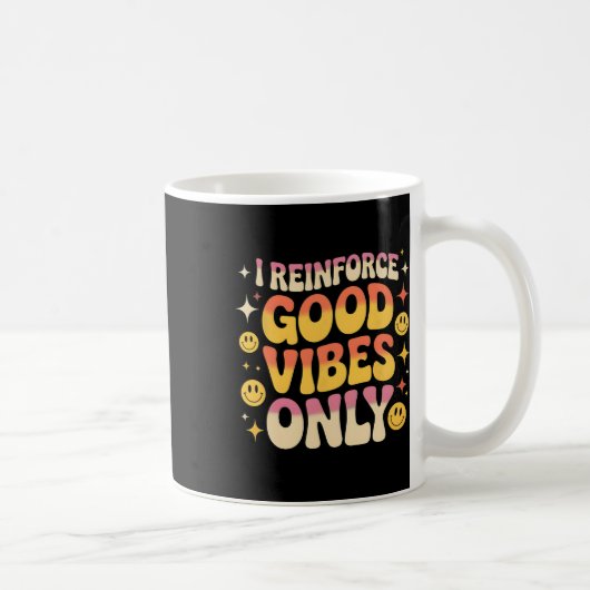 Mug Funny Aby Therapy Good Vibes Behavior Analysts Rbt (Droite)