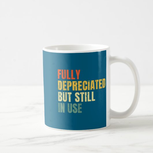 Mug Funny Accounting Retro Fully Depreciated But Still (Droite)