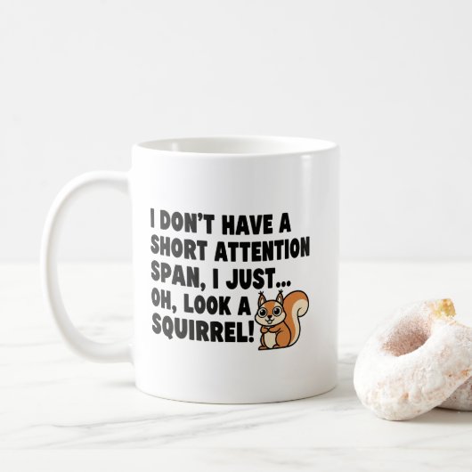 Mug Funny ADHD Squirrel Short Attention Span Quotes   (Avec donut)