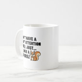 Mug Funny ADHD Squirrel Short Attention Span Quotes   (Devant gauche)