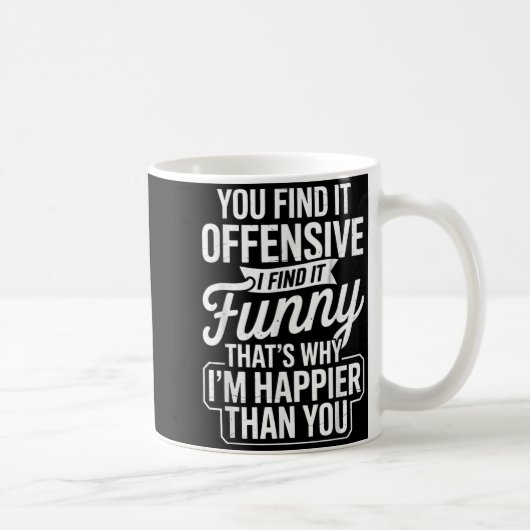 Mug Funny Adult Humor Sarcastic Offensive Happy Funny (Droite)