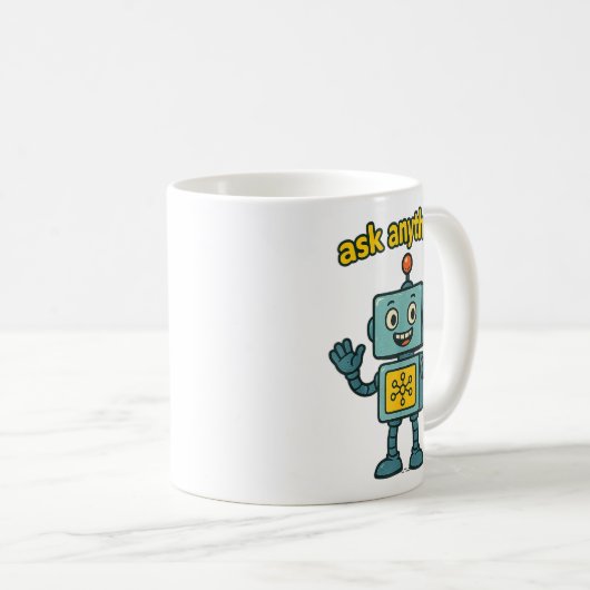 Mug Funny Ai Robot With Ask Anything Quote _ Geek Tee (Devant droit)