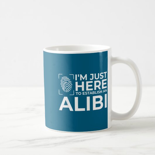 Mug Funny Alibi Party Night Joke Quotes Sarcastic (Droite)