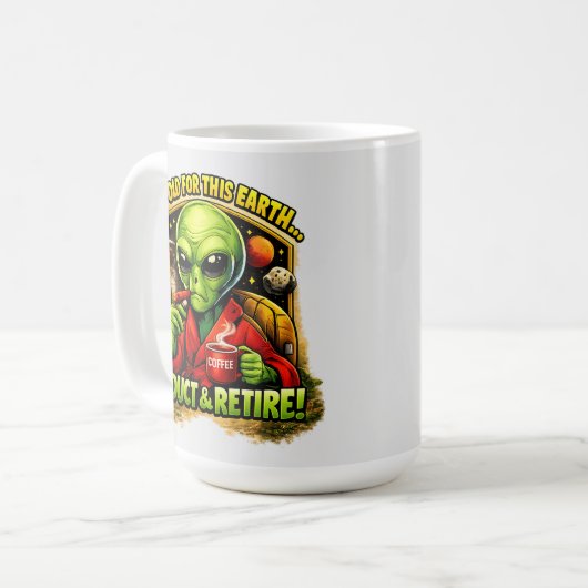 Mug Funny Alien Coffee Design, Too Old For This (Devant gauche)